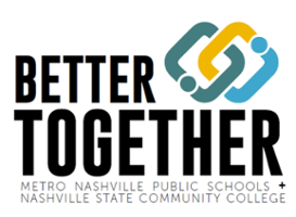 Launched in early 2020, the Better Together partnership between Metro Nashville Public Schools (MNPS) and Nashville State Community College is transforming postsecondary success for Davidson County students. 